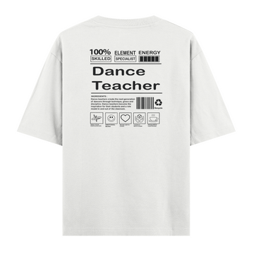 Dance Teacher - Oversize Tshirt