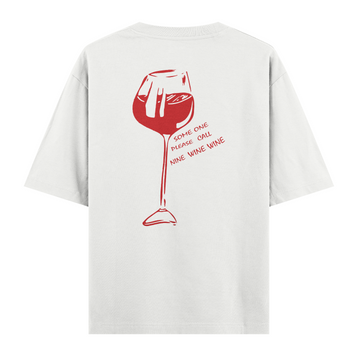 Wine Wine - Oversize Tshirt