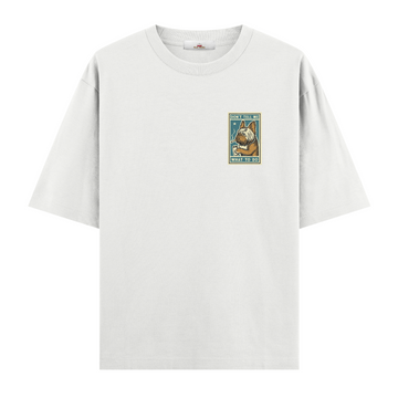 Dont Tell Me - Oversize Tshirt