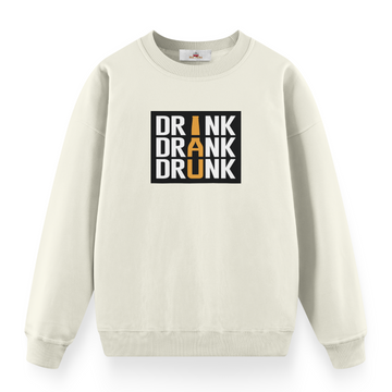 Drink Drank Drunk - Premium Oversize Sweatshirt