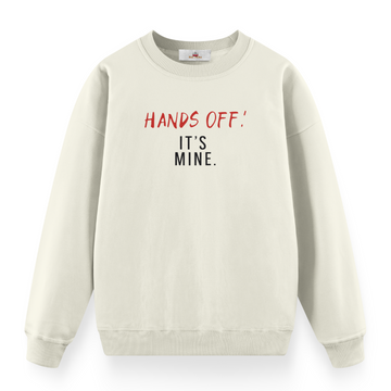 Hands Off Its Mine - Premium Oversize Sweatshirt