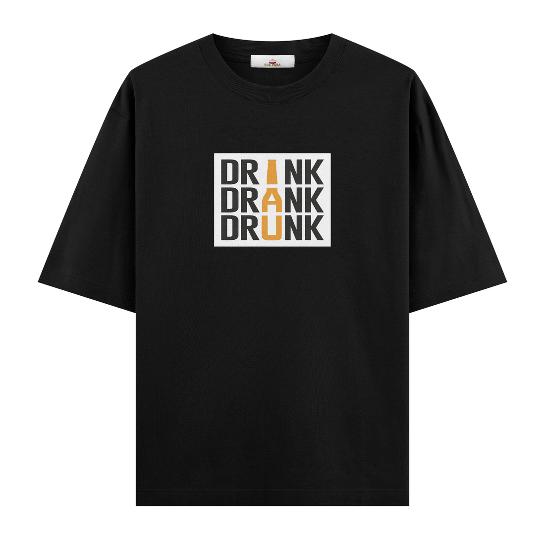 Drink Drank Drunk - Oversize Tshirt