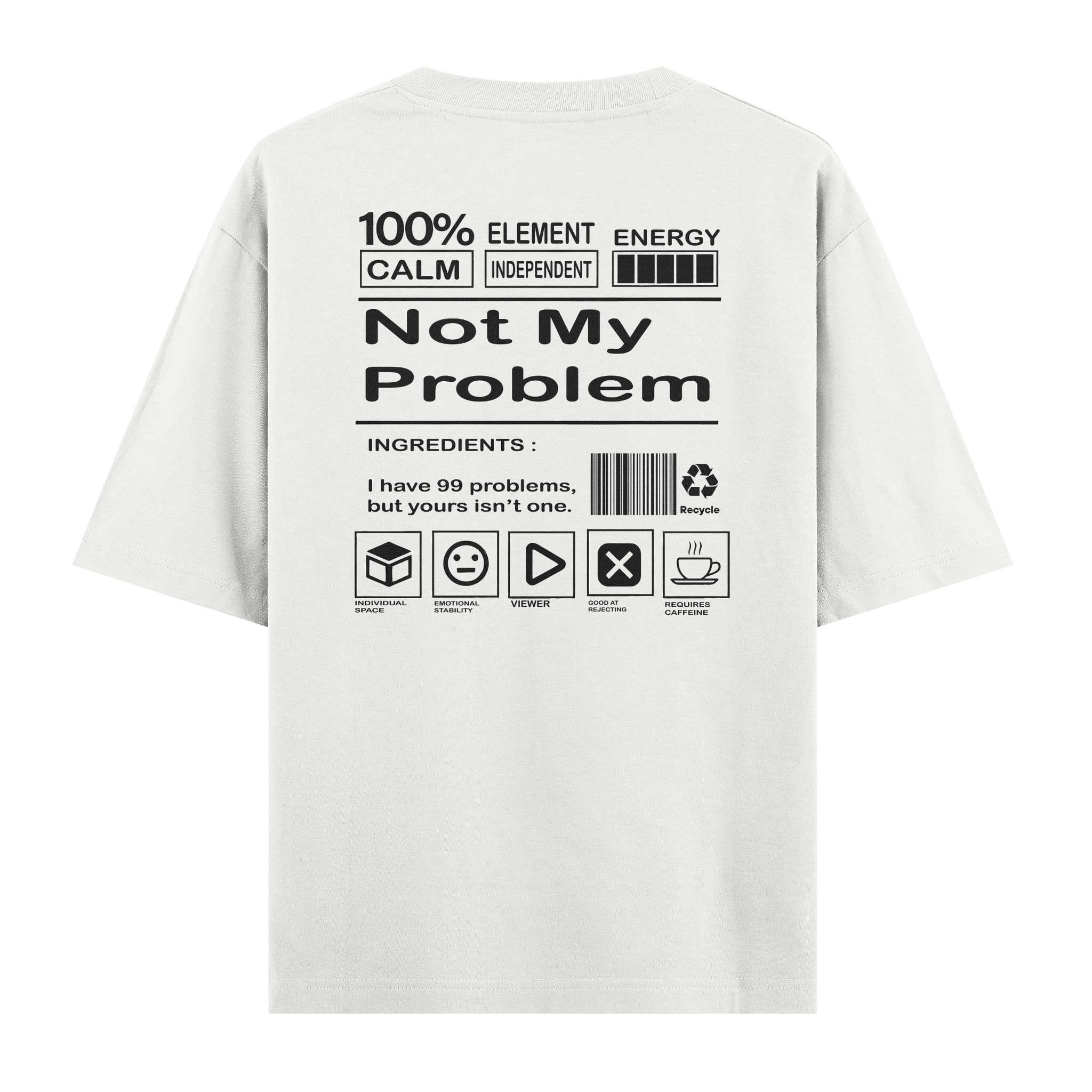 Not My Problem - Oversize Tshirt