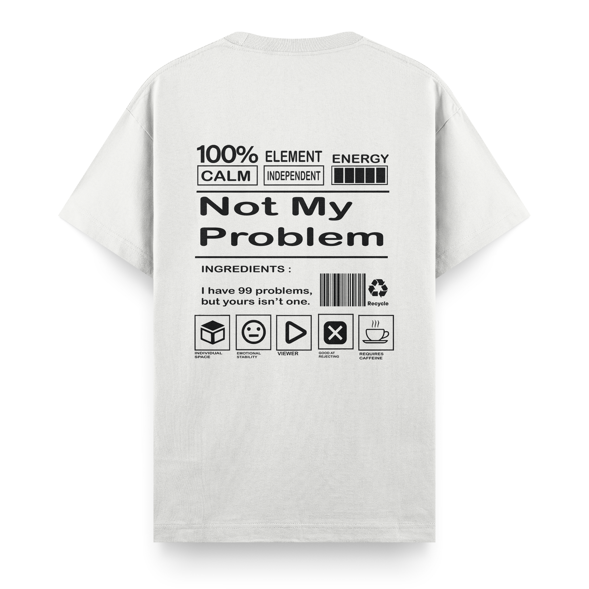 Not My Problem - Regular Tshirt