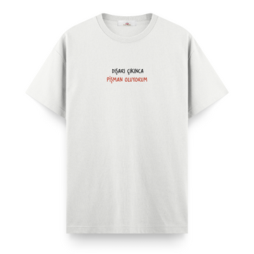 Dışarı Çıkınca Pişman Oluyorum - Regular Tshirt