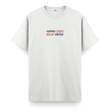 Kafamda Sürekli Reklam Dönüyor - Regular Tshirt