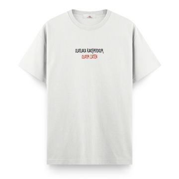 Olaylara Karışmıyorum Olayım Zaten - Regular Tshirt