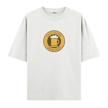 Save Water Drink Beer - Oversize Tshirt