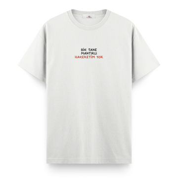 Bir Tane Mantıklı Hareketim Yok - Regular Tshirt