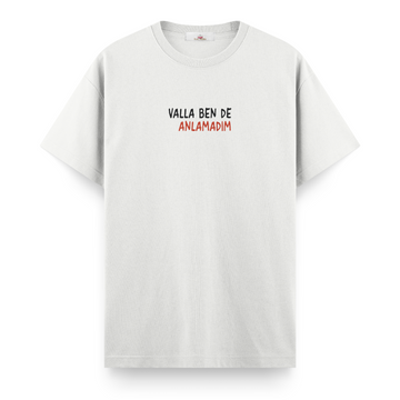 Valla Ben de Anlamadım - Regular Tshirt