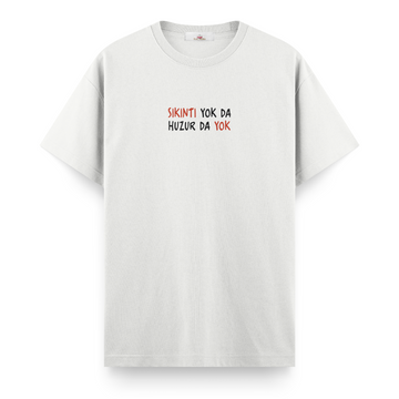 Sıkıntı Yok da Huzur da Yok - Regular Tshirt