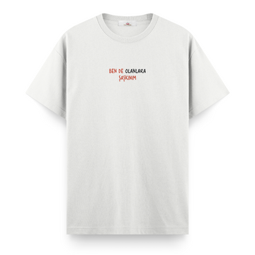 Ben de Olanlara Şaşkınım - Regular Tshirt