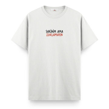Sakinim Ama Zorlamayın - Regular Tshirt