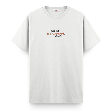 Çok da Şey Yapmamak Lazım - Regular Tshirt