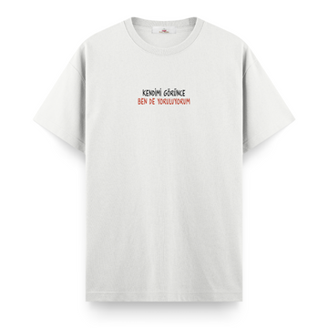 Kendimi Görünce Ben de Yoruluyorum - Regular Tshirt