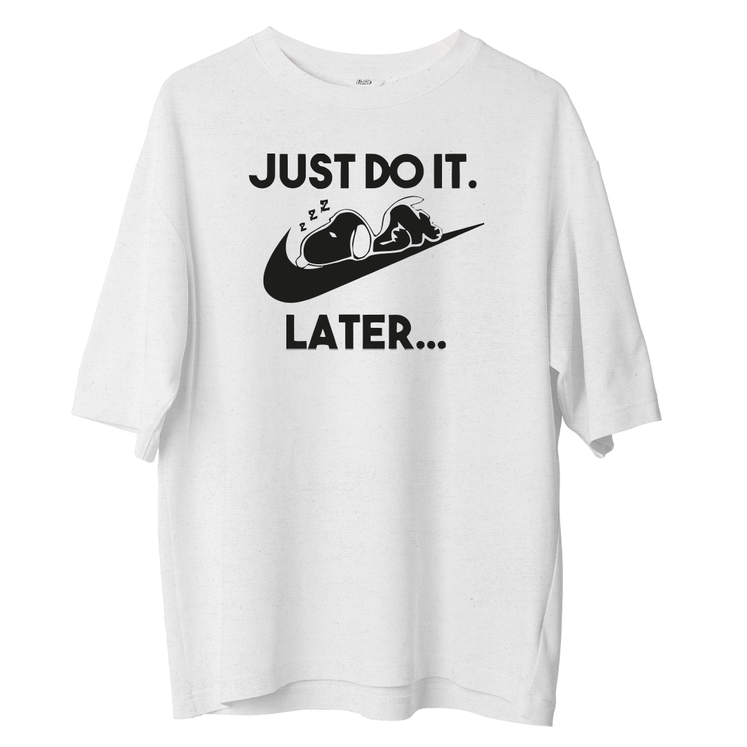 Just Do It Later - Oversize Tshirt
