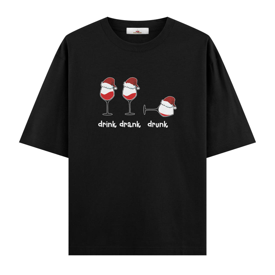 Drink Drank Drunk Noel - Oversize Tshirt