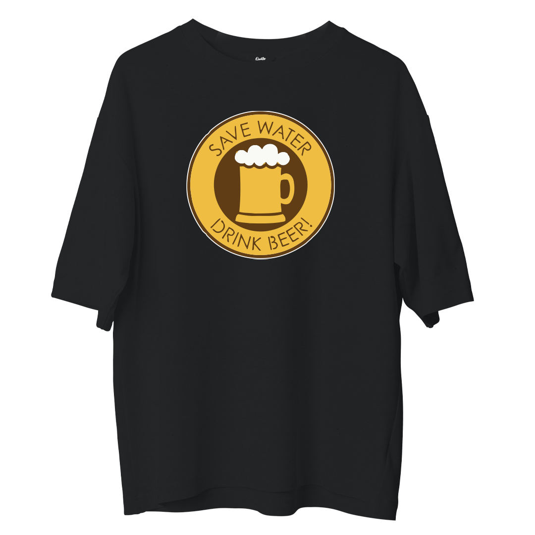 Save Water Drink Beer - Oversize Tshirt